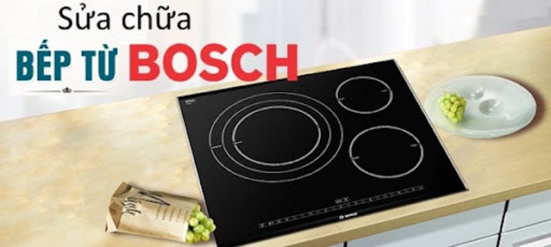  Hướng dẫn sửa chữa bếp từ bosch chi tiết với các lỗi cơ bản 